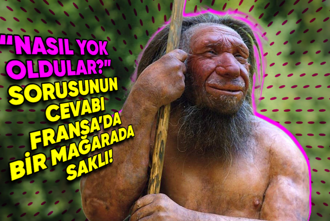 Fransa’daki Bir Mağara Neandertallerin Nasıl Yok Olduğuna Işık Tutuyor Olabilir (Peki Ama Nasıl?)